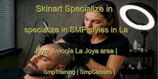 Skinart Specialize in specialize in SMP styles in La Joya  Avicola La Joya area | SmpTraining | SmpClasses | SkinartTraining-Mexico